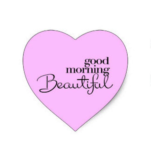 Good Morning Beautiful With Heart