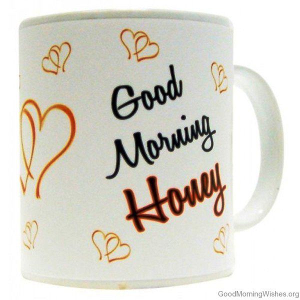 Good Morning Honey With White Cup