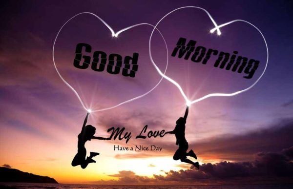 Good Morning My Love Have a Nice Day