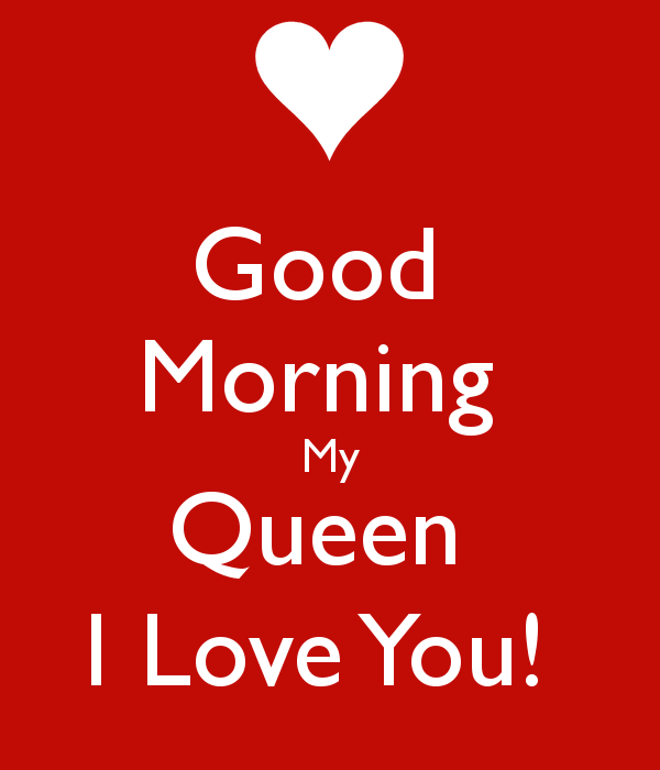 Good Morning My Queen