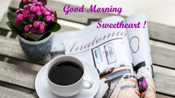 Good Morning Sweetheart With Black Tea