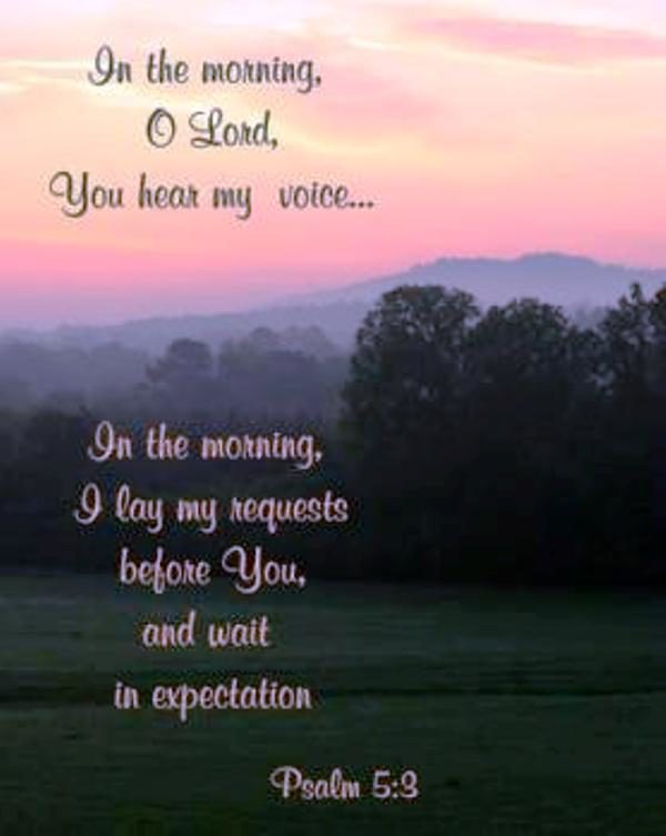 In The Morning O Lord You Hear My Voice