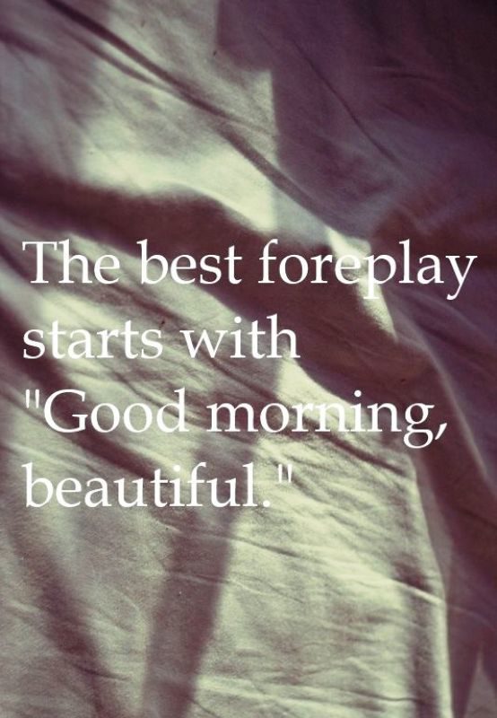 The Best Foreplay Starts With
