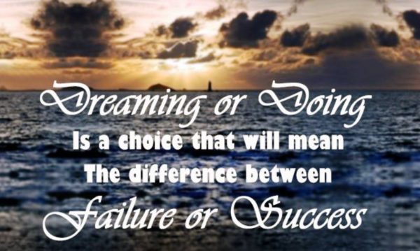Dreaming Or Doing Is A Choice