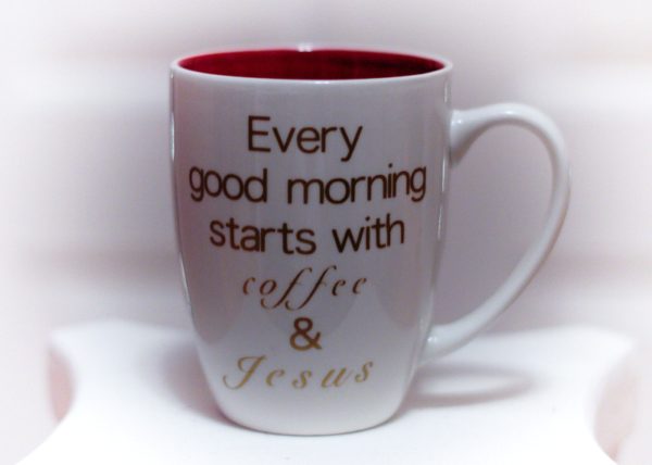 Every Good Morning Starts With Coffee And Jesus