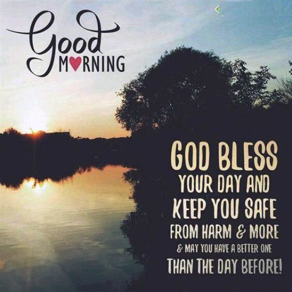 God Bless Your Day And Keep You Safe