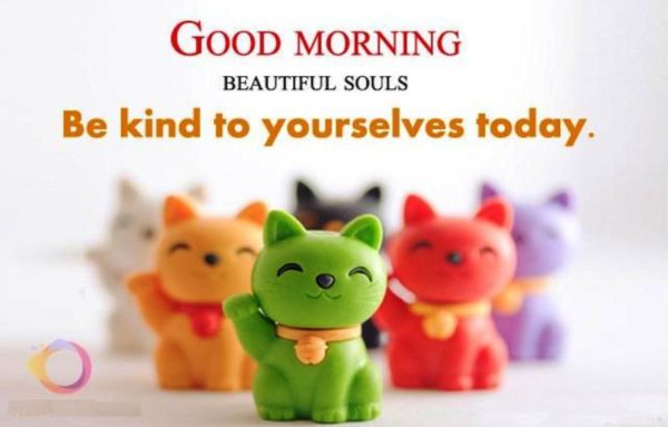 Good Morning Beautiful Souls