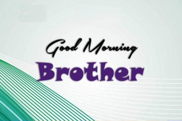 Good Morning Brother