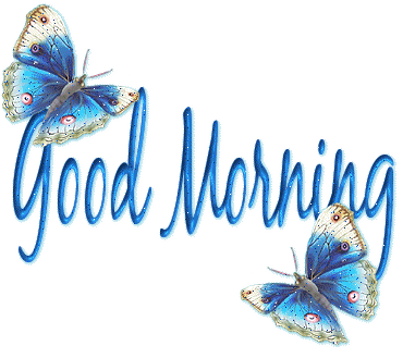 Good Morning With Blue Butterflies