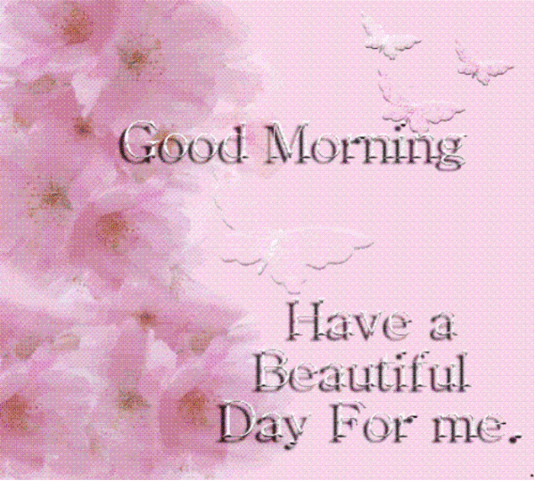 Have A Beautiful Day For Me