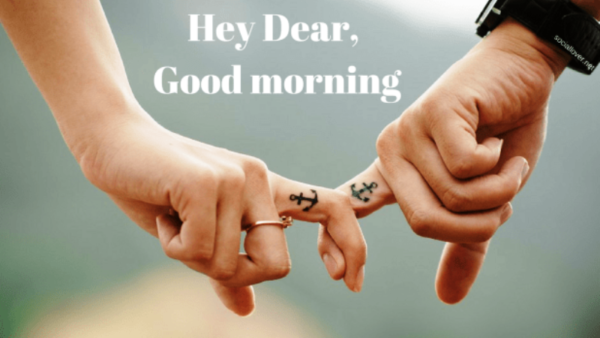 Hey Dear Good Morning