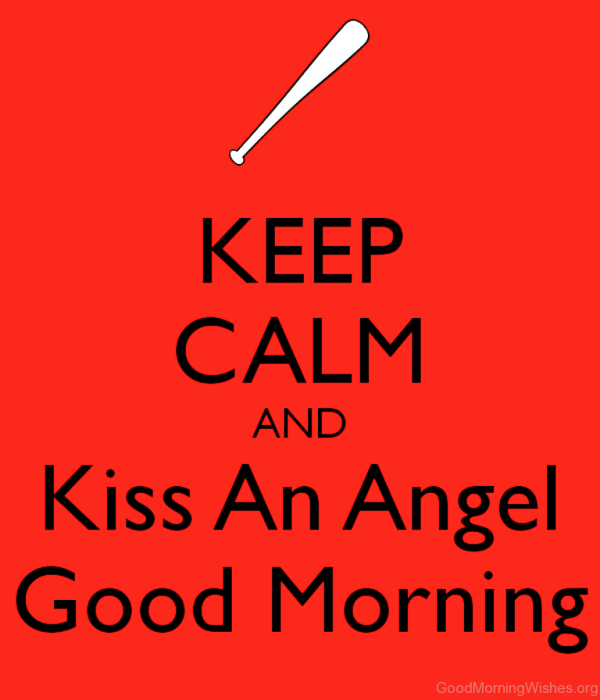 Keep Calm And Kiss An Angel