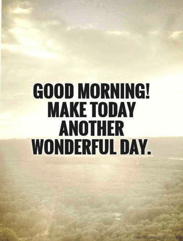 Make Today Another Wonderful Day