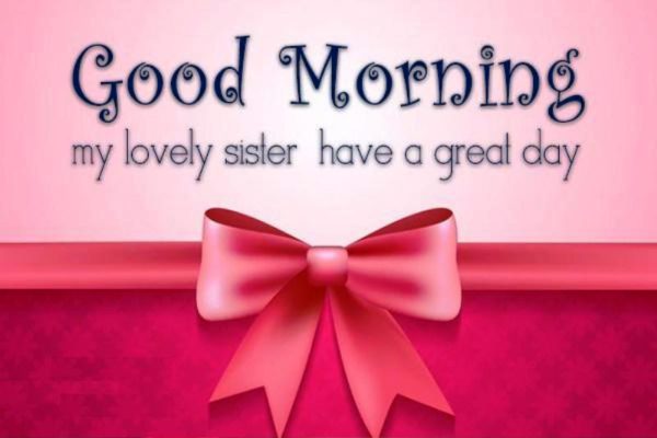 My Sister Have A Great Day