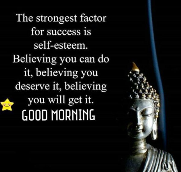 The Strongest Factor For Success Is Self Esteem