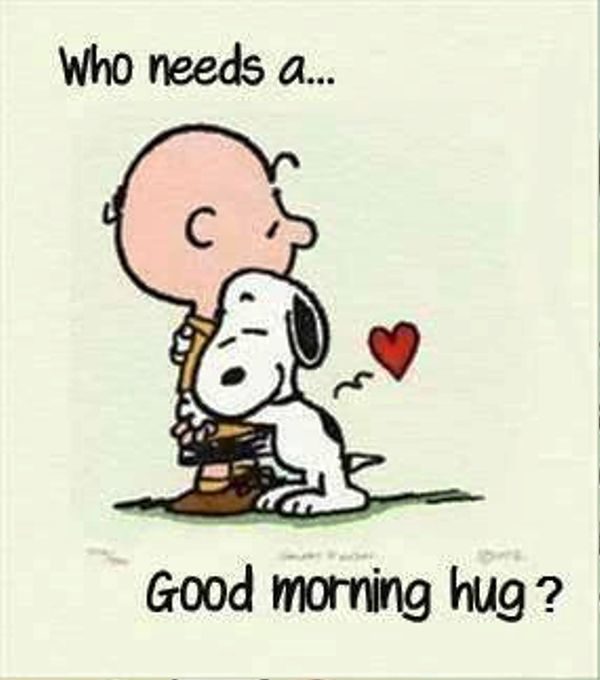 Who Needs A Good Morning Hug