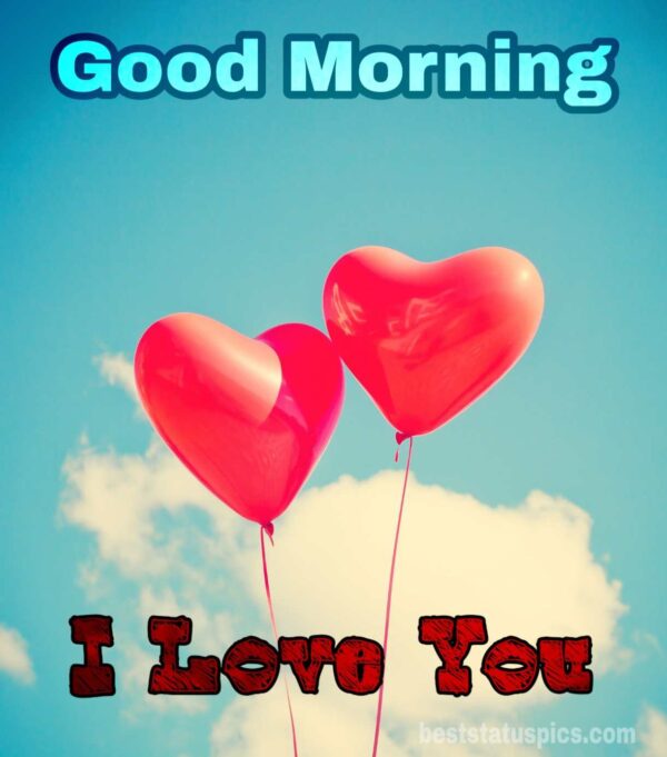 Amazing Good Morning I Love You