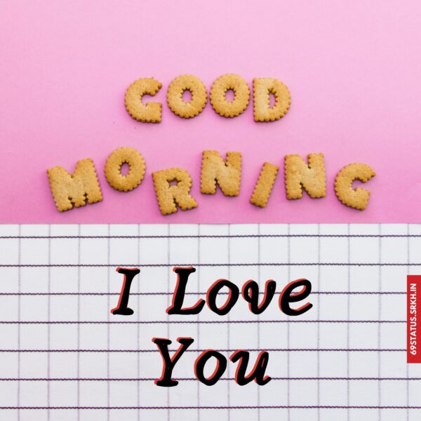 Amazing Good Morning I Love You Picture