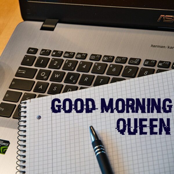 Fantastic Good Morning Queen Picture