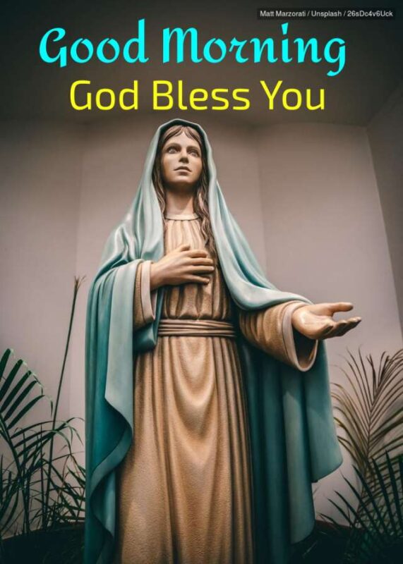 God Bless You Good Morning Mother Mary
