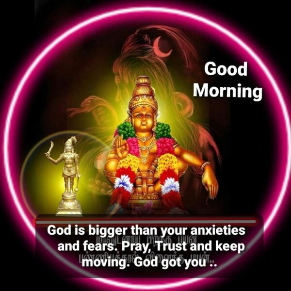 Good Morning Ayyappa God Is Bigger Than You