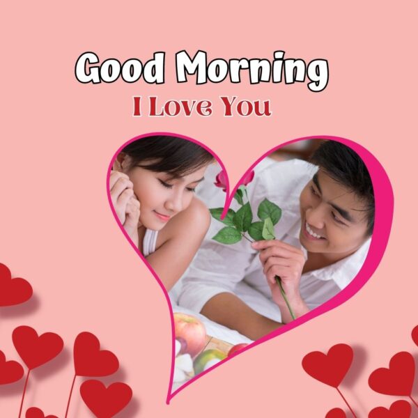 Good Morning I Love You Have A Nice Day