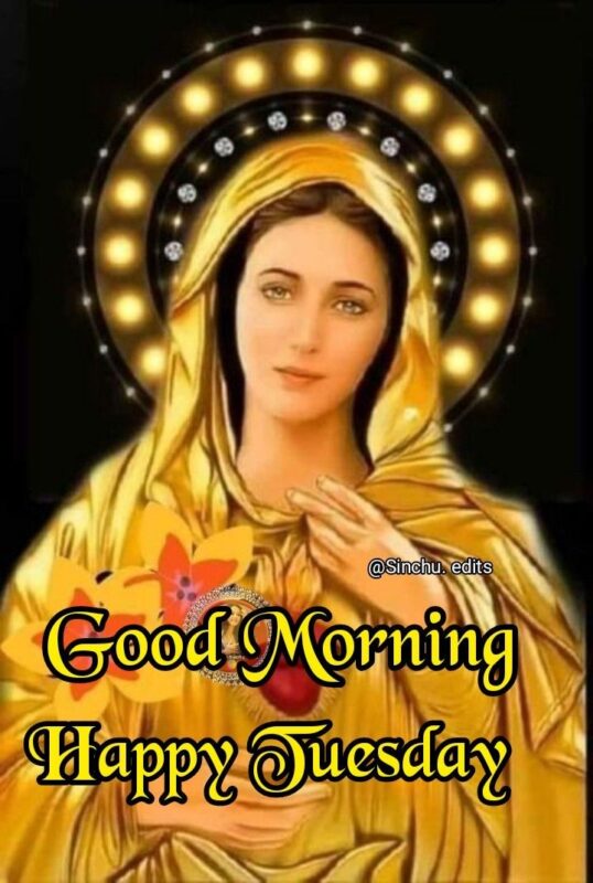 Good Morning Mother Mary Tuesday