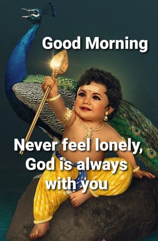 Good Morning Murugan Never Feel Lonely