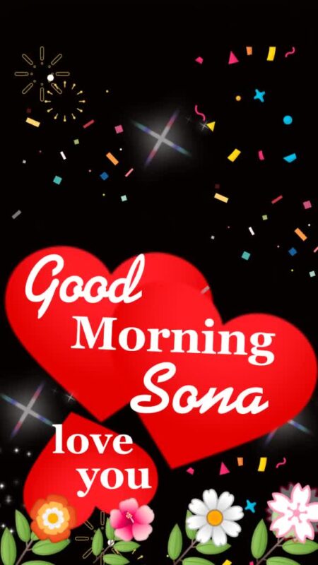 Good Morning Sona I Love You Pic