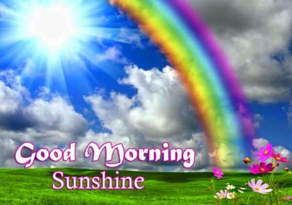 Good Morning Sunshine Rainbow Image