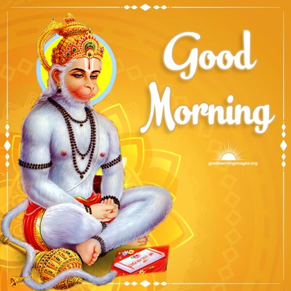 Hanuman Ji Have A Great Good Morning