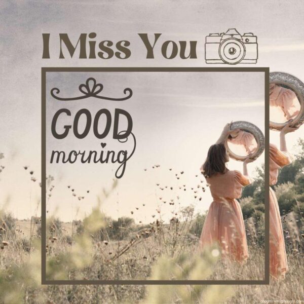 I Miss You Good Morning Image