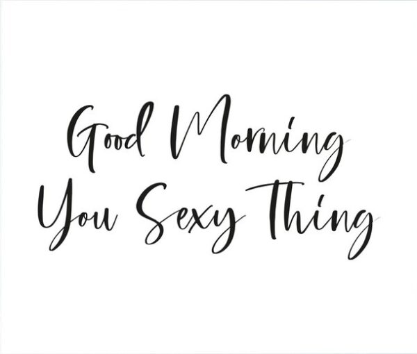 Lovely Good Morning Sexy