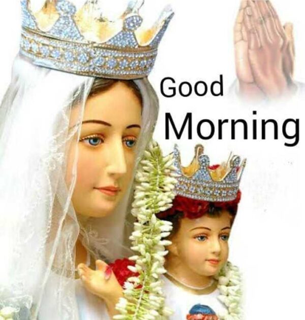 Mother Mary Good Morning Pictures