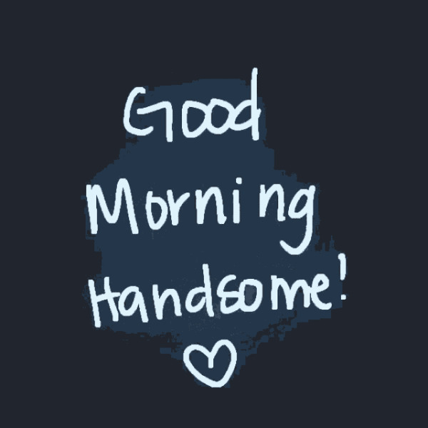 Wonderful Good Morning Handsome Gif