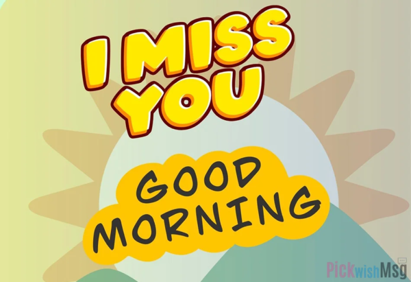 Wonderful Good Morning Miss You Picture